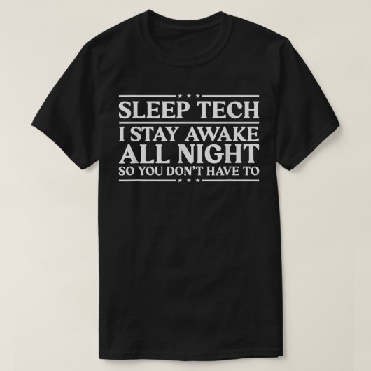 T-shirt Je Reste Réveillé Toute La Nuit Sleep Tech Sleep T (Design devant)