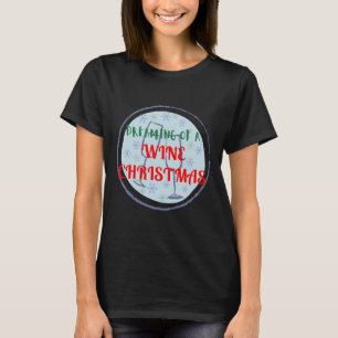 T-shirt Je Rêve De Vin Et De Noël