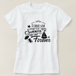 T-shirt Je rêve d'étés qui durent toujours
