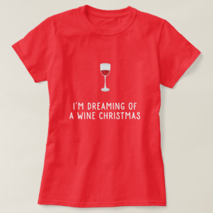 T-shirt Je rêve d'une chemise drôle de Noël de vin