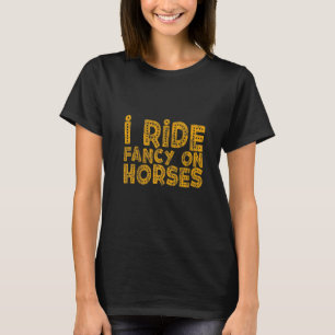 T-shirt Je Ride Fancy Sur Les Chevaux