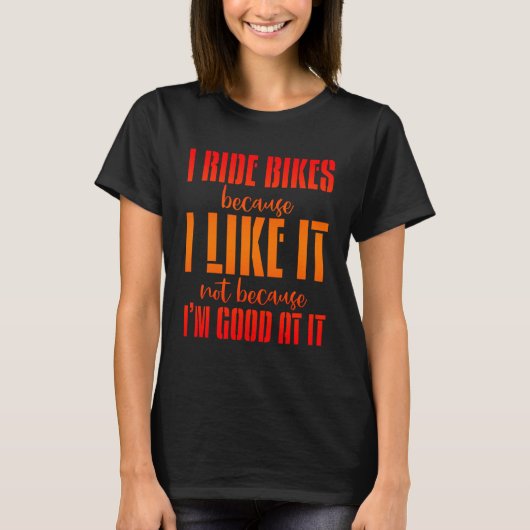 T-shirt Je roule à vélo parce que je l'aime pas parce que (Devant)