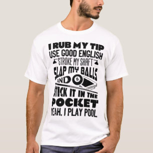 T-shirt Je Rub Mon Conseil Ouais Je Joue Billard Billard J
