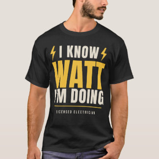 T-shirt Je sais ce que je fais Électricien drôle Pun