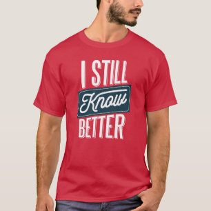 T-shirt Je Sais Encore Mieux - Drôle Papa, Fête des pères