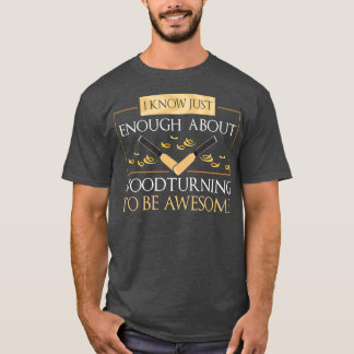 T-shirt Je Sais Juste Assez Que Le Bois Se Transforme En A