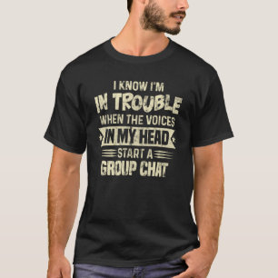 T-shirt Je sais que j'ai des ennuis Les voix dans ma tête