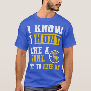 T-shirt Je Sais Que Je Chasse Comme Une Fille