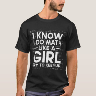 T-shirt Je Sais Que Je Fais Les Maths Comme Une Fille Essa