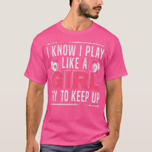 T-shirt Je Sais Que Je Joue Comme Une Fille Essaie De Gard