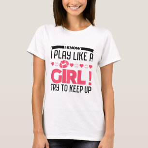 T-shirt Je sais que je joue comme une fille, essayez de su