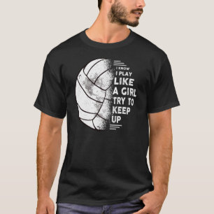 T-shirt Je Sais Que Je Joue Comme Une Fille Volleyball Vol