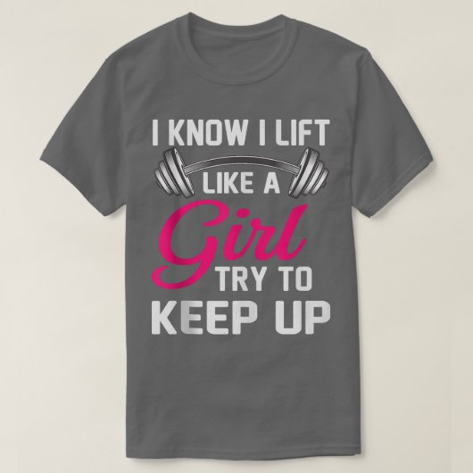 T-shirt Je sais que je lève comme une fille amusante halté (Design devant)