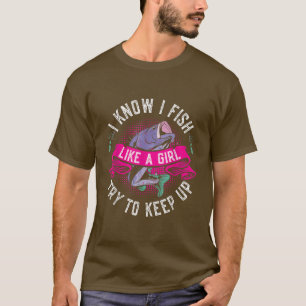 T-shirt Je Sais Que Je Poissonne Comme Une Fille Essaie De
