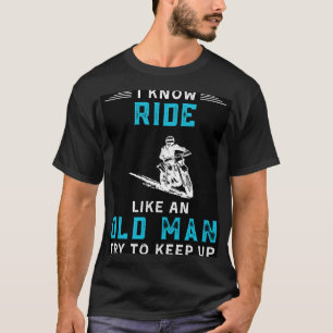 T-shirt Je sais que je roule comme un vieil homme essayer