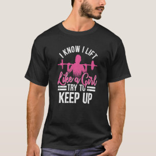 T-shirt Je Sais Que Je Souleve Comme Une Fille Essaie De G