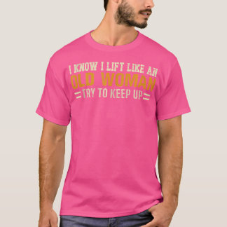 T-shirt Je Sais Que Je Souleve Comme Une Vieille Femme Ess