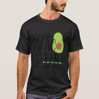 T-shirt Je sais que le guac est en supplément, mais moi au