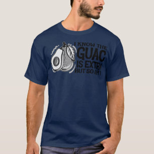 T-shirt Je Sais Que Le Guac Est Extra, Mais Moi Aussi, Mig