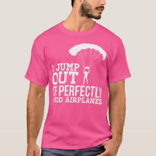 T-shirt Je Saute D'Avions Parfaitement Bons, Drôle Skydi