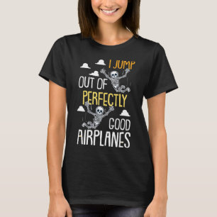 T-shirt Je saute d'avions parfaitement sûrs Drôle de Skydi