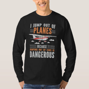 T-shirt Je Saute Des Avions Qui Sautent Des Voitures Dange