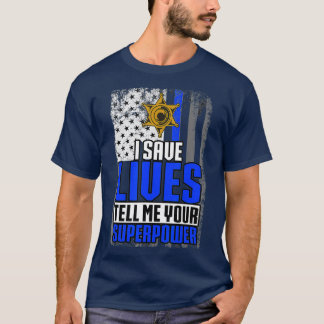T-shirt Je Sauve Des Vies Dis-Moi Ton Pun De Police Superp