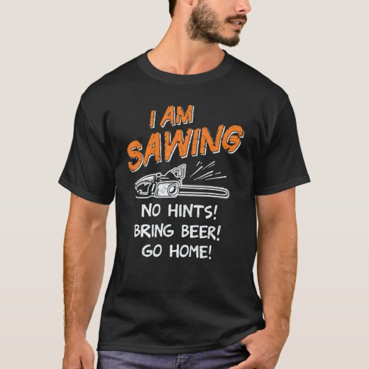 T-shirt Je scie Logger Chainsaw Wood Worker Lumberjack (Devant)