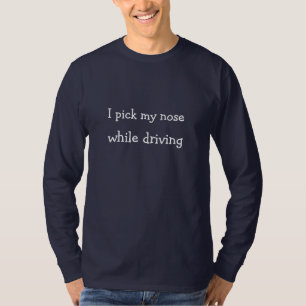T-shirt Je sélectionne mon nez tout en conduisant hilare