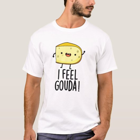 T-shirt Je Sens Gouda Drôle Pun au fromage (Devant)