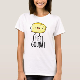 T-shirt Je Sens Gouda Drôle Pun au fromage