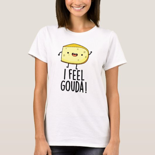 T-shirt Je Sens Gouda Drôle Pun au fromage (Devant)