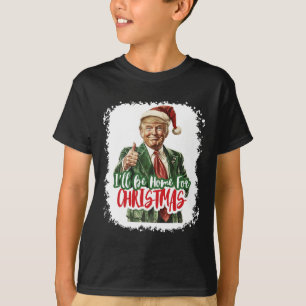 T-shirt Je serai à la maison pour le Père Noël de Noël Tru