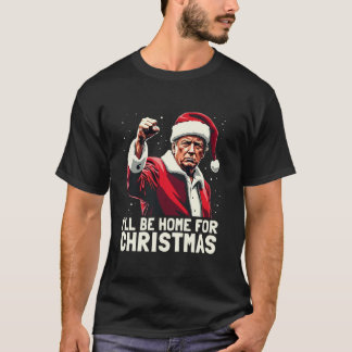 T-shirt Je serai à la maison pour Noël drôle Père Noël Cla
