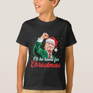 T-shirt Je serai à la maison pour Noël Funky Père Noël Tru