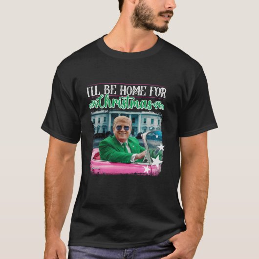 T-shirt Je serai à la maison pour Noël Père Noël drôle Tru (Devant)