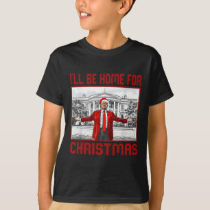 T-shirt Je serai à la maison pour Noël Père Noël drôle Tru