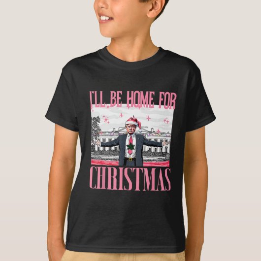 T-shirt Je serai à la maison pour Noël Père Noël drôle Tru (Devant)
