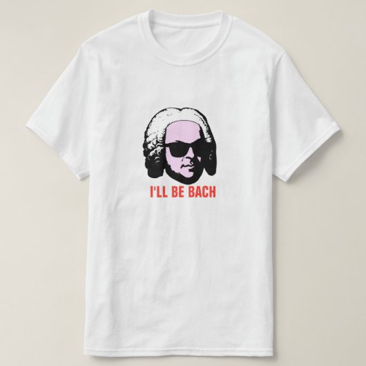 T-shirt Je serai Bach (Design devant)