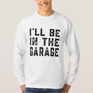 T-shirt Je serai dans la voiture Garage Mécanique Drôle Pè