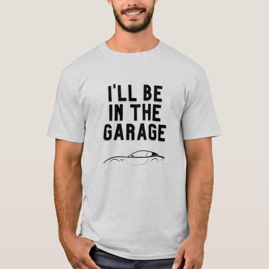 T-shirt Je serai dans le garage (Devant)
