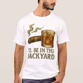 T-shirt Je serai dans le Jardin drôle Cigar et Whiskey