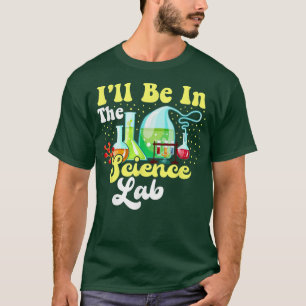 T-shirt Je serai dans le Science Lab Funny Scientist Graph