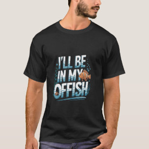 T-shirt Je serai dans mon aquarium rigolo de clown pour po