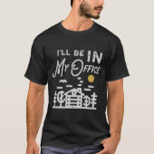 T-shirt Je Serai Dans Mon Bureau (Devant)