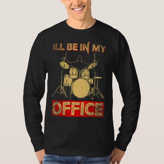 T-shirt Je Serai Dans Mon Bureau Drum Stick Player Percuss (Devant)