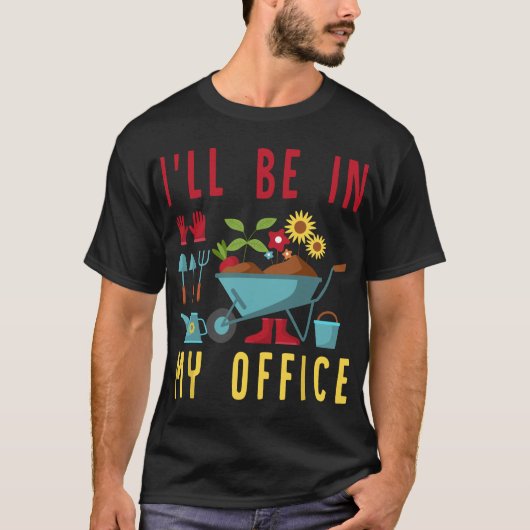 T-shirt Je serai dans mon bureau - Funny Gardener Gardenin (Devant)