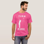 T-shirt Je Serai Dans Mon Bureau Golfing Funny Papa Golf L (Devant entier)
