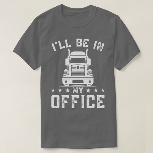 T-shirt Je Serai Dans Mon Bureau Trucker Personnalisé Truc (Design devant)