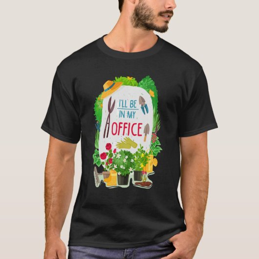 T-shirt Je serai dans mon jardin de bureau Gardener 1 (Devant)